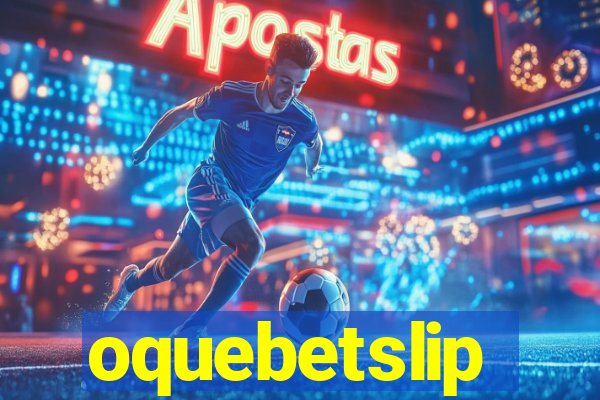 oquebetslip