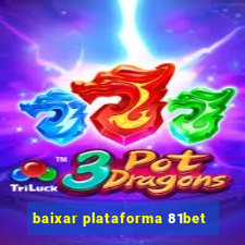 baixar plataforma 81bet