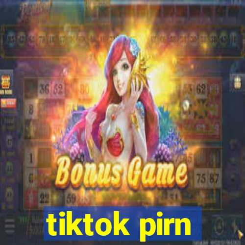 tiktok pirn
