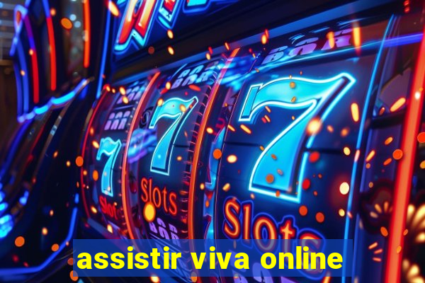 assistir viva online