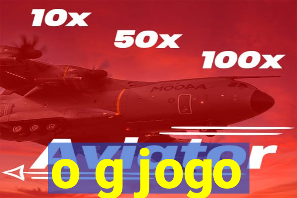 o g jogo
