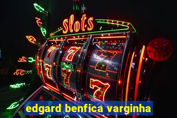 edgard benfica varginha