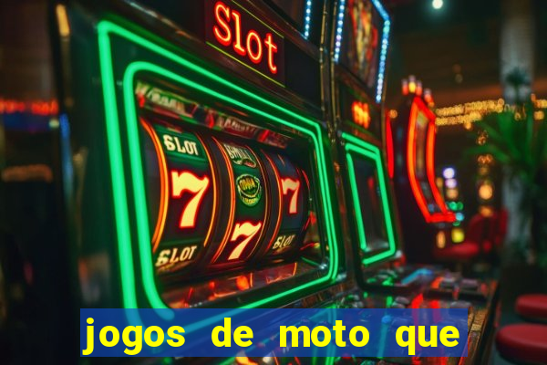 jogos de moto que da grau