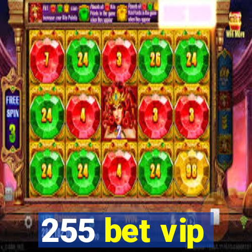 255 bet vip