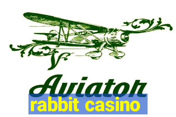 rabbit casino