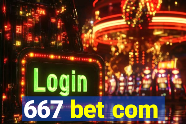 667 bet com
