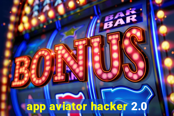 app aviator hacker 2.0