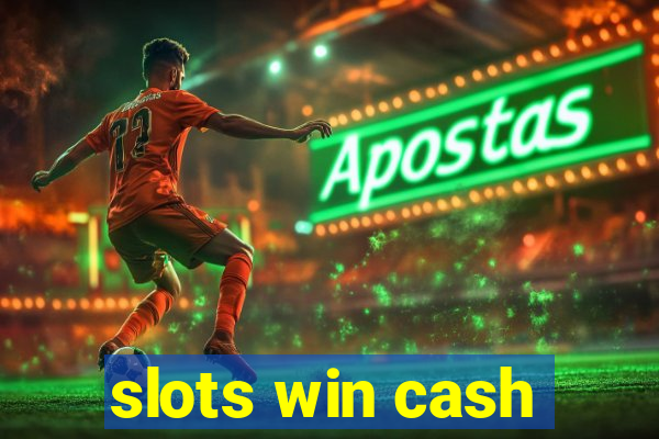 slots win cash