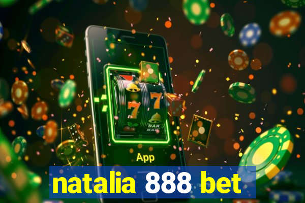 natalia 888 bet