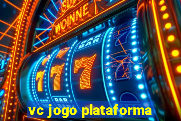 vc jogo plataforma