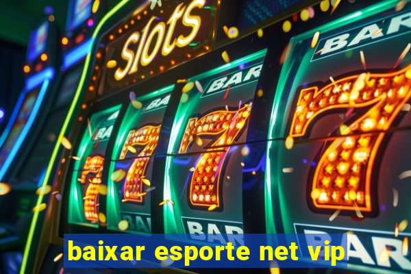 baixar esporte net vip