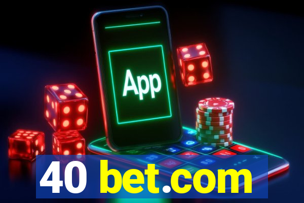 40 bet.com