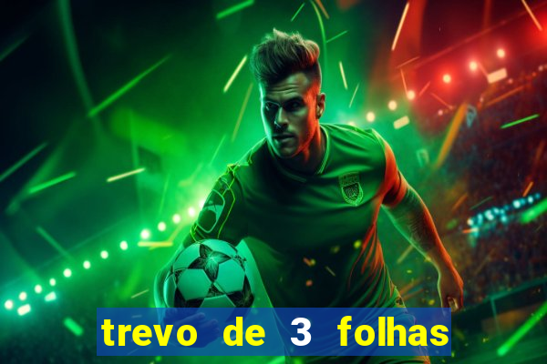 trevo de 3 folhas significado espiritual