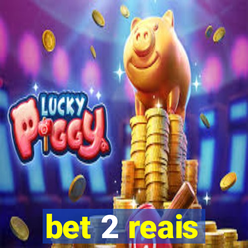 bet 2 reais