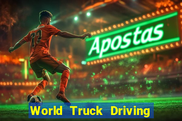World Truck Driving Simulator Dinheiro Infinito tudo desbloqueado 2024