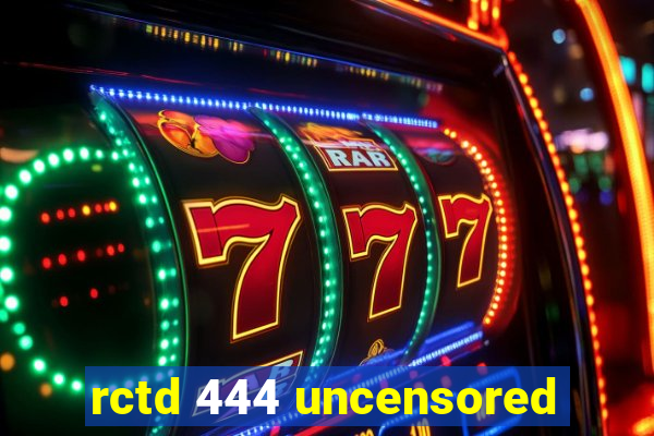 rctd 444 uncensored