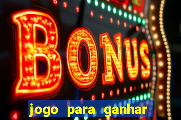 jogo para ganhar dinheiro de verdade sem depositar