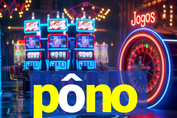 pôno