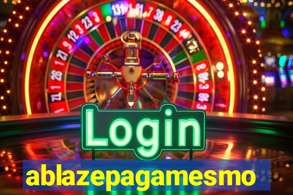 ablazepagamesmo