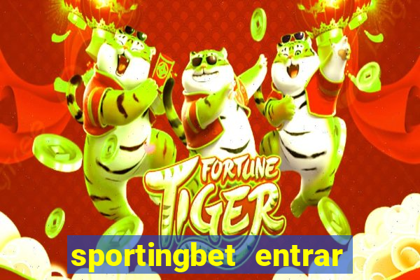 sportingbet entrar na minha conta