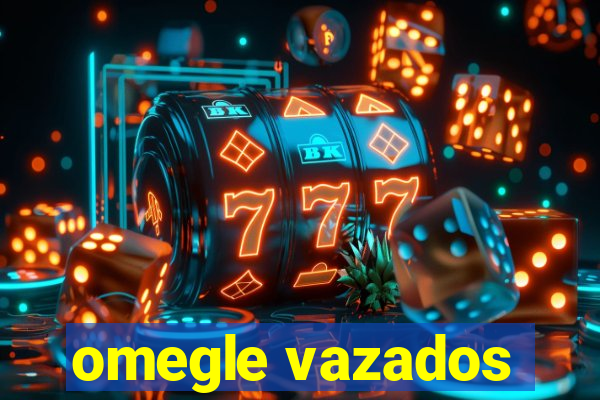 omegle vazados