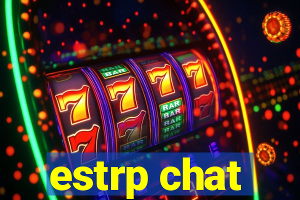 estrp chat