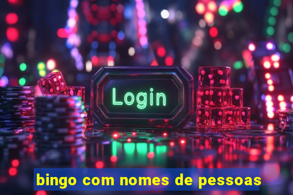 bingo com nomes de pessoas