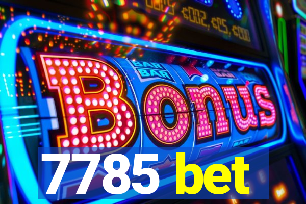 7785 bet