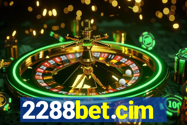 2288bet.cim