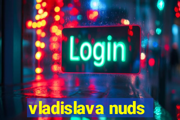 vladislava nuds