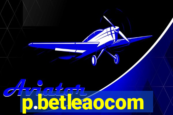 p.betleaocom