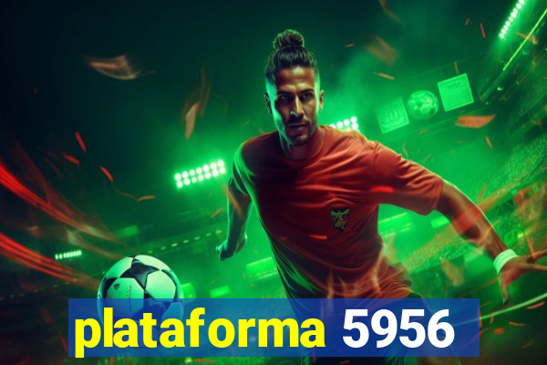 plataforma 5956