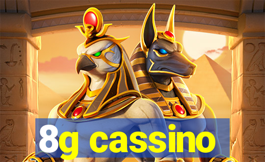 8g cassino