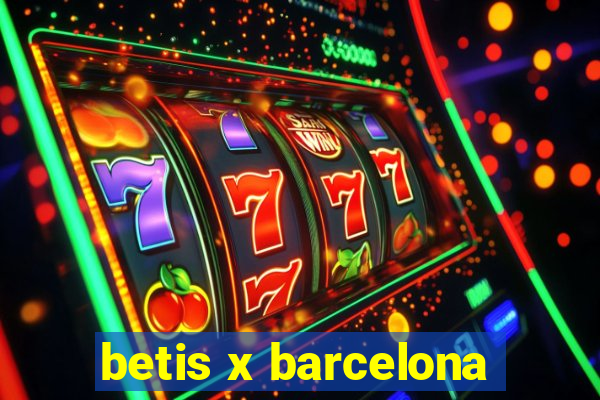 betis x barcelona