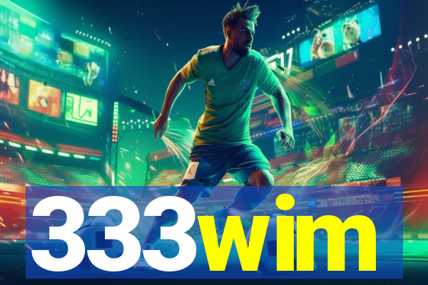 333wim