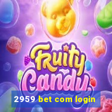 2959 bet com login