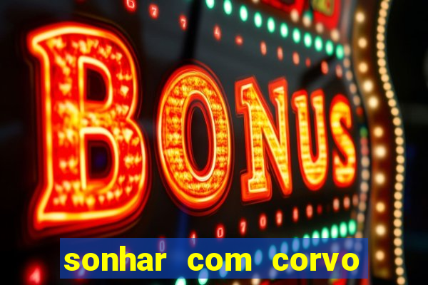 sonhar com corvo preto atacando