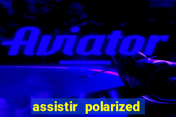 assistir polarized filme completo dublado