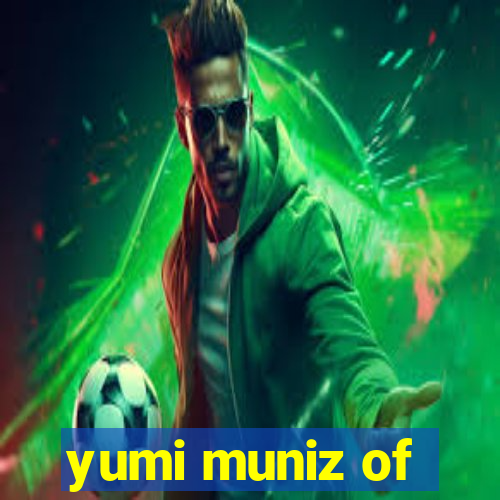 yumi muniz of