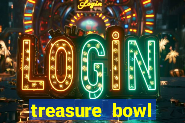 treasure bowl melhor horário para jogar
