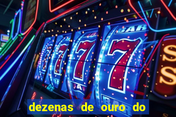 dezenas de ouro do dia de sorte