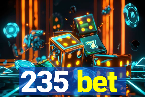 235 bet