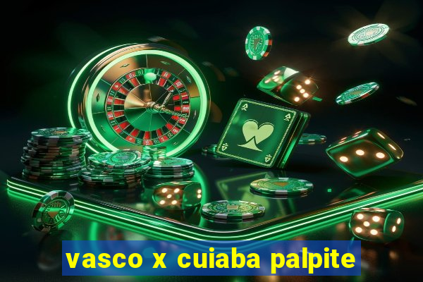 vasco x cuiaba palpite