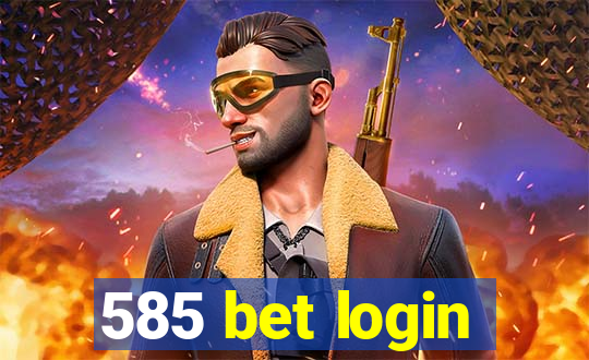 585 bet login