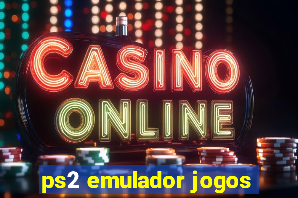 ps2 emulador jogos