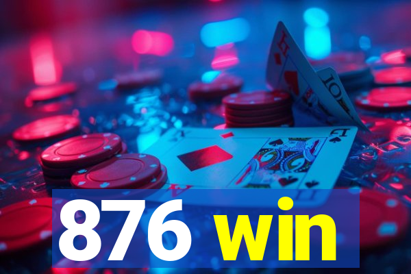 876 win