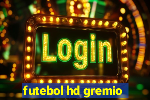 futebol hd gremio
