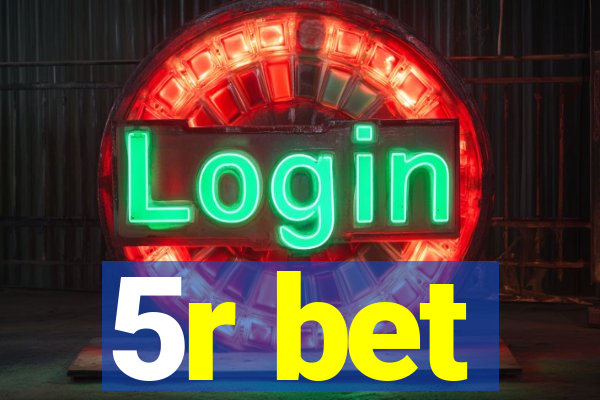 5r bet