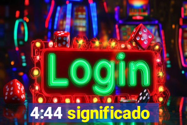 4:44 significado