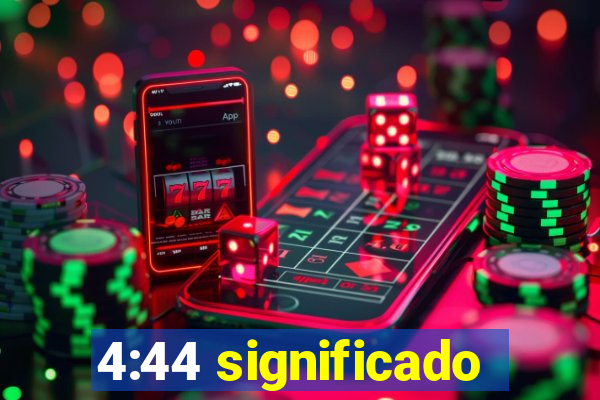 4:44 significado